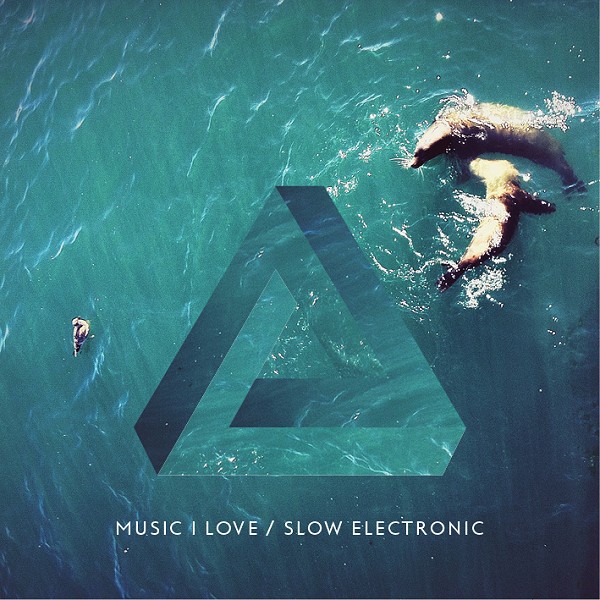 Music I Love / Slow electronic